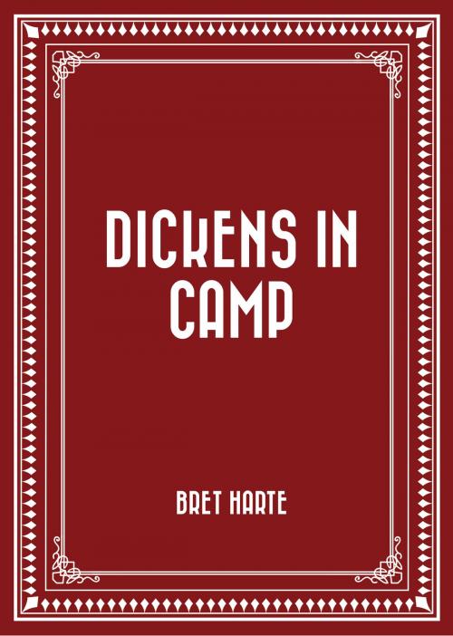 Cover of the book Dickens in Camp by Bret Harte, Krill Press