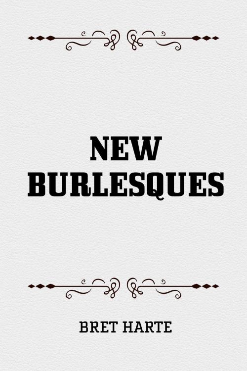 Cover of the book New Burlesques by Bret Harte, Krill Press