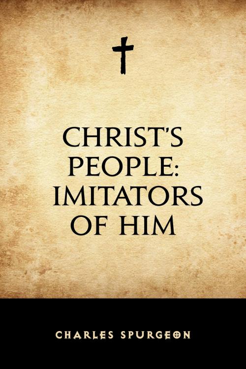 Cover of the book Christ’s People: Imitators of Him by Charles Spurgeon, Krill Press