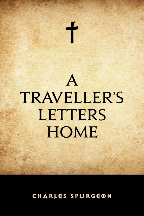 Cover of the book A Traveller’s Letters Home by Charles Spurgeon, Krill Press