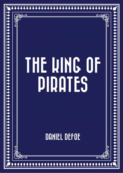 Cover of the book The King of Pirates by Daniel Defoe, Krill Press