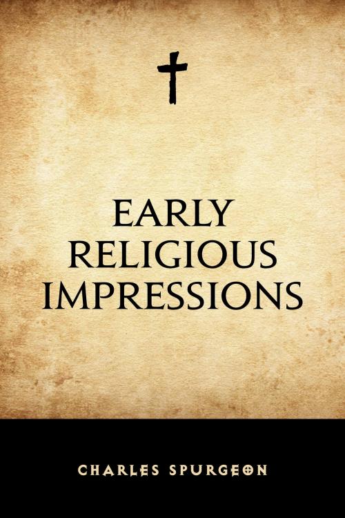 Cover of the book Early Religious Impressions by Charles Spurgeon, Krill Press