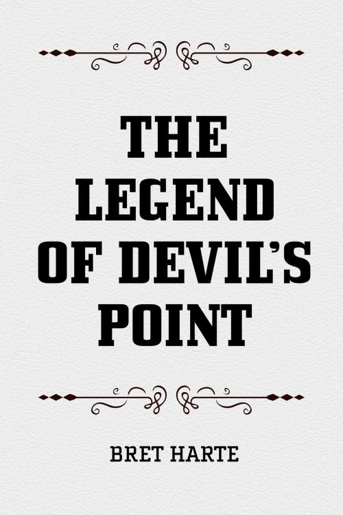 Cover of the book The Legend of Devil’s Point by Bret Harte, Krill Press