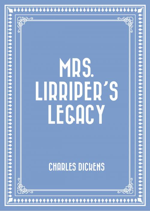 Cover of the book Mrs. Lirriper’s Legacy by Charles Dickens, Krill Press