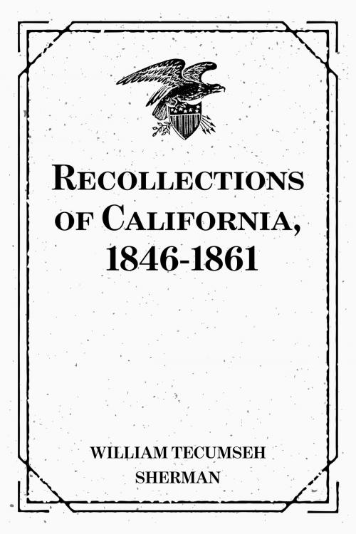 Cover of the book Recollections of California, 1846-1861 by William Tecumseh Sherman, Krill Press