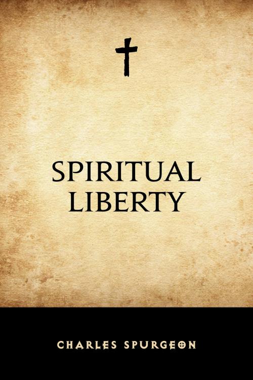 Cover of the book Spiritual Liberty by Charles Spurgeon, Krill Press