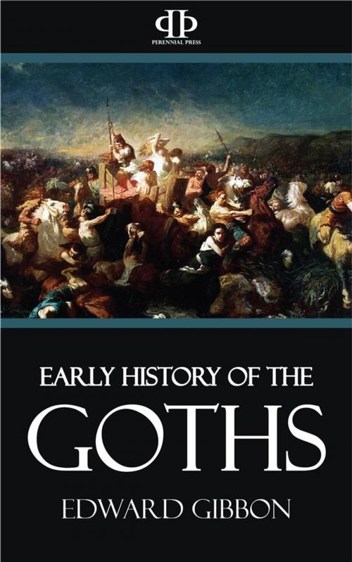 Cover of the book Early History of the Goths by Edward Gibbon, Perennial Press