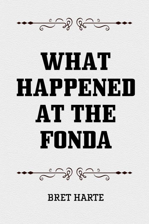 Cover of the book What Happened at the Fonda by Bret Harte, Krill Press