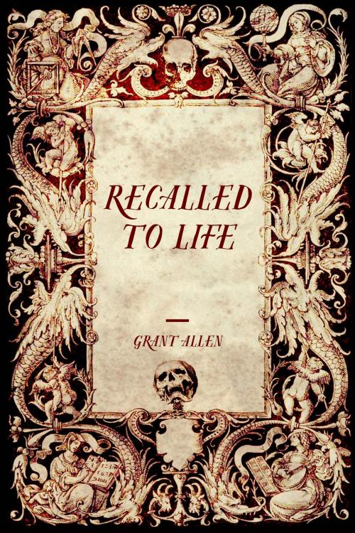 Cover of the book Recalled to Life by Grant Allen, Krill Press