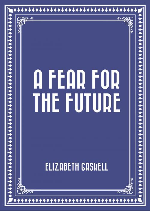 Cover of the book A Fear for the Future by Elizabeth Gaskell, Krill Press