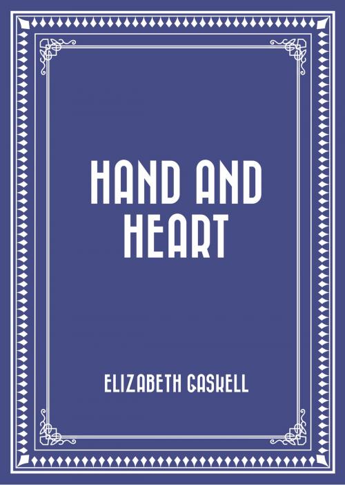 Cover of the book Hand and Heart by Elizabeth Gaskell, Krill Press
