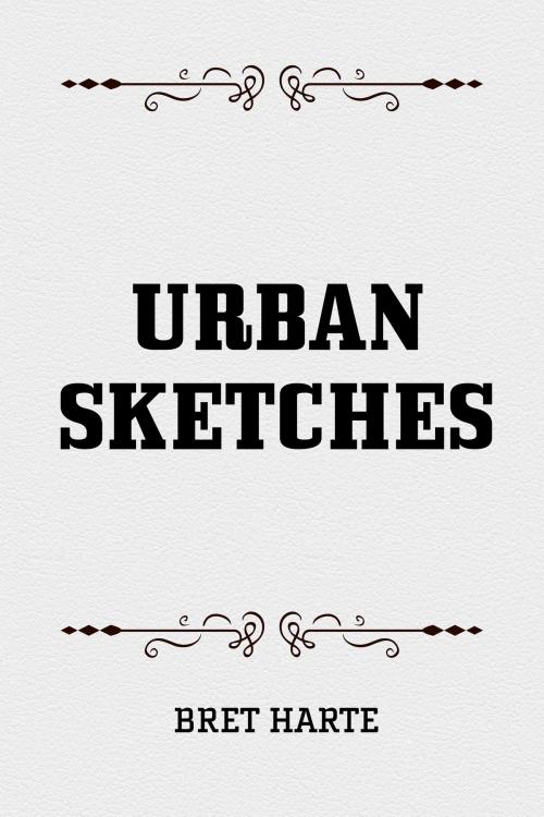 Cover of the book Urban Sketches by Bret Harte, Krill Press