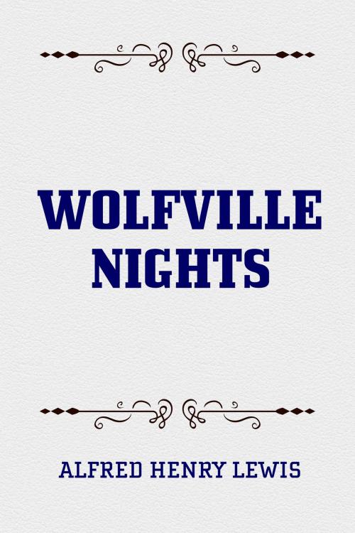 Cover of the book Wolfville Nights by Alfred Henry Lewis, Krill Press