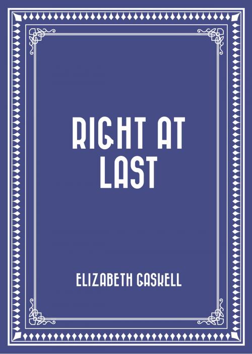 Cover of the book Right at Last by Elizabeth Gaskell, Krill Press