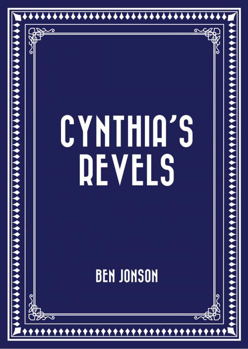 Cover of the book Cynthia’s Revels by Ben Jonson, Krill Press