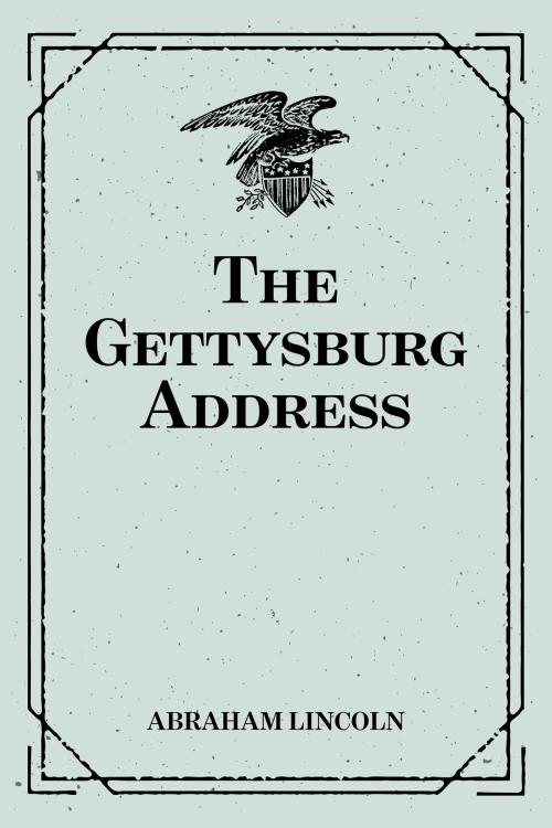 Cover of the book The Gettysburg Address by Abraham Lincoln, Krill Press
