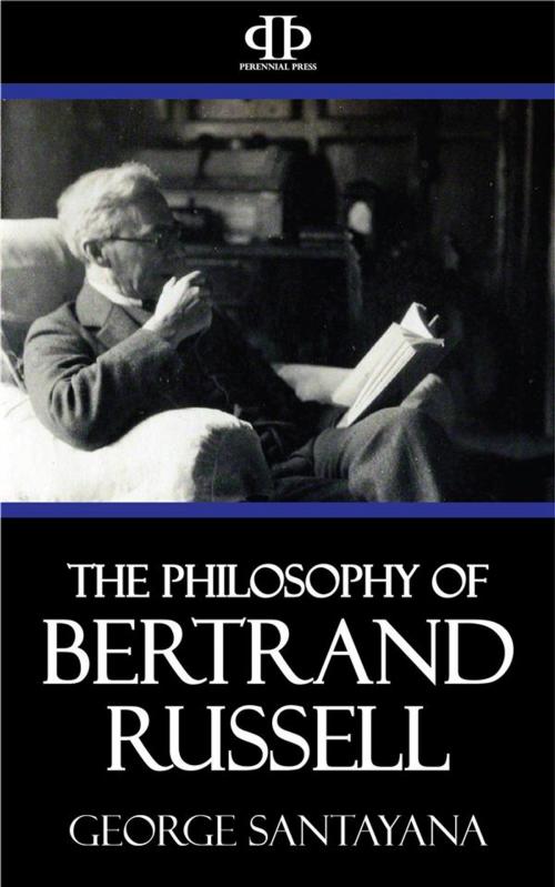 Cover of the book The Philosophy of Bertrand Russell by George Santayana, Perennial Press