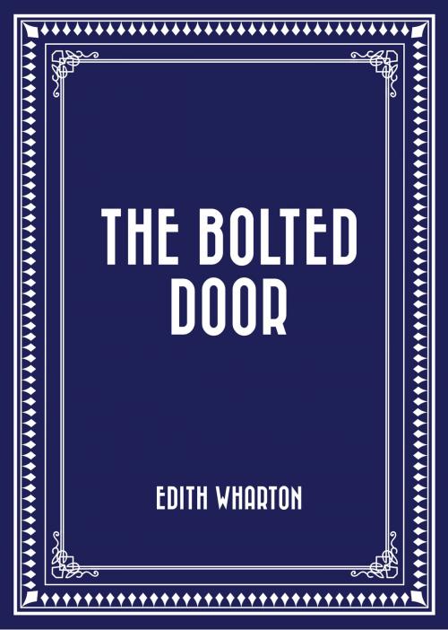 Cover of the book The Bolted Door by Edith Wharton, Krill Press