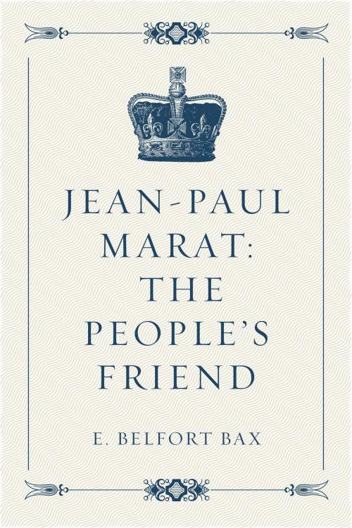Cover of the book Jean-Paul Marat: The People’s Friend by E. Belfort Bax, Krill Press