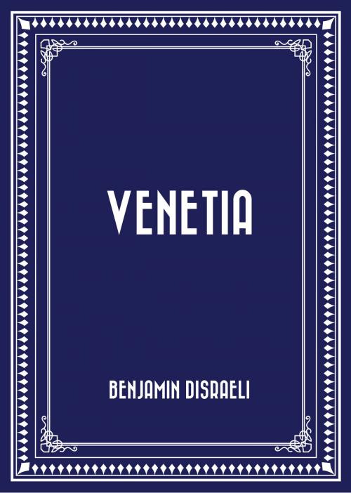 Cover of the book Venetia by Benjamin Disraeli, Krill Press