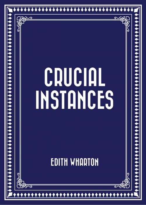 Cover of the book Crucial Instances by Edith Wharton, Krill Press