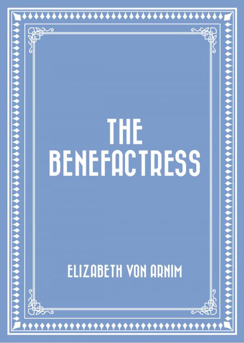 Cover of the book The Benefactress by Elizabeth von Arnim, Krill Press