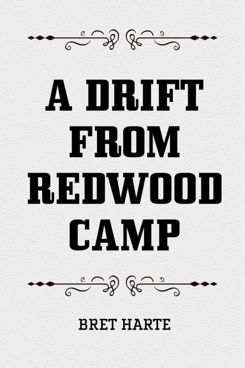 Cover of the book A Drift from Redwood Camp by Bret Harte, Krill Press