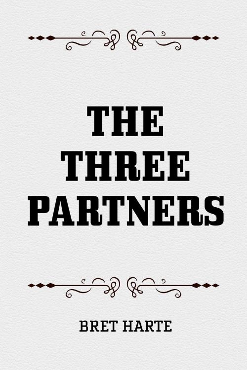 Cover of the book The Three Partners by Bret Harte, Krill Press