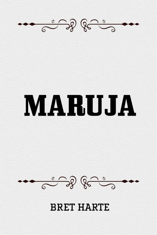 Cover of the book Maruja by Bret Harte, Krill Press