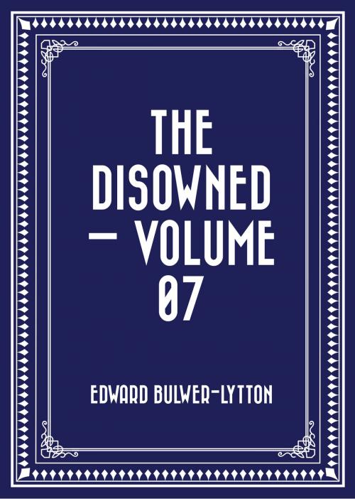 Cover of the book The Disowned — Volume 07 by Edward Bulwer-Lytton, Krill Press