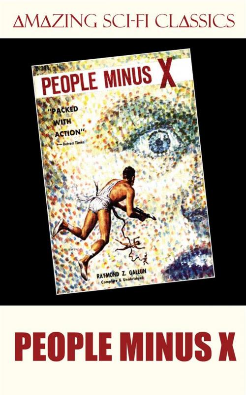 Cover of the book People Minus X by Raymond Z. Gallun, Amazing Sci-Fi Classics
