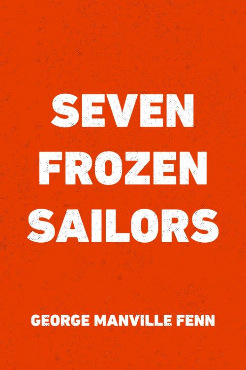 Cover of the book Seven Frozen Sailors by George Manville Fenn, Krill Press