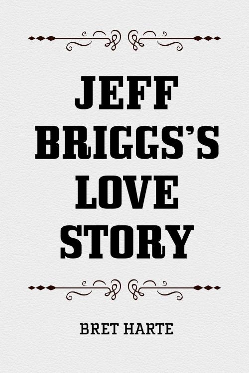 Cover of the book Jeff Briggs's Love Story by Bret Harte, Krill Press