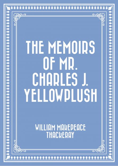 Cover of the book The Memoirs of Mr. Charles J. Yellowplush by William Makepeace Thackeray, Krill Press