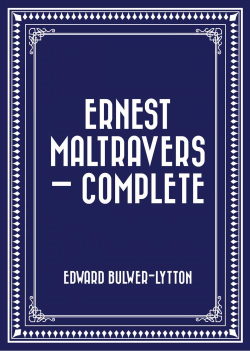 Cover of the book Ernest Maltravers — Complete by Edward Bulwer-Lytton, Krill Press