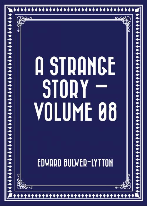 Cover of the book A Strange Story — Volume 08 by Edward Bulwer-Lytton, Krill Press