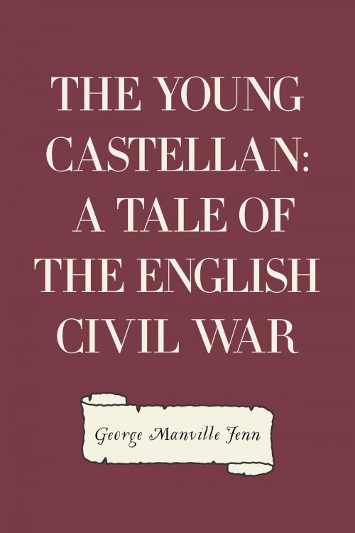 Cover of the book The Young Castellan: A Tale of the English Civil War by George Manville Fenn, Krill Press