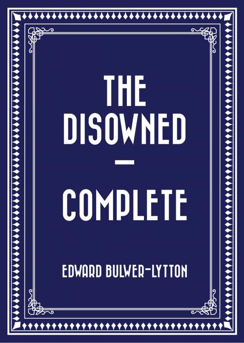 Cover of the book The Disowned — Complete by Edward Bulwer-Lytton, Krill Press