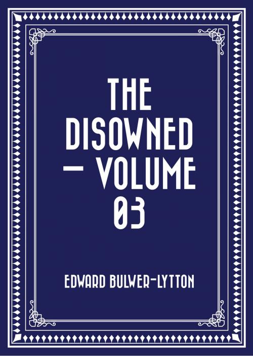 Cover of the book The Disowned — Volume 03 by Edward Bulwer-Lytton, Krill Press