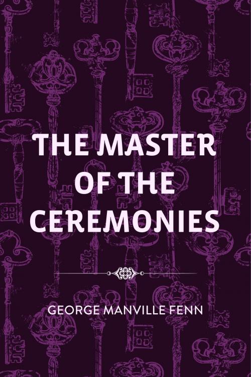 Cover of the book The Master of the Ceremonies by George Manville Fenn, Krill Press