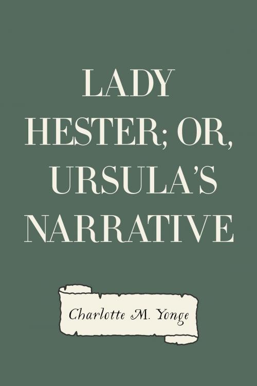 Cover of the book Lady Hester; Or, Ursula's Narrative by Charlotte M. Yonge, Krill Press