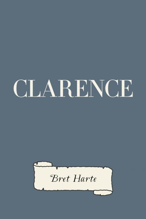 Cover of the book Clarence by Bret Harte, Krill Press