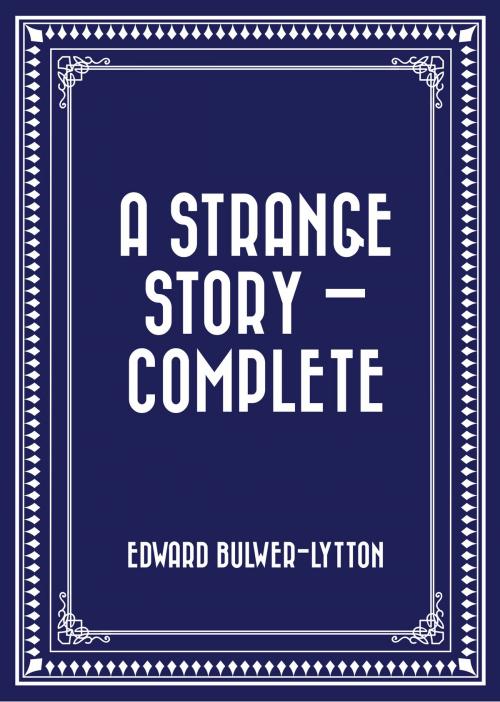 Cover of the book A Strange Story — Complete by Edward Bulwer-Lytton, Krill Press
