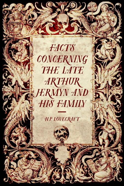 Cover of the book Facts Concerning the Late Arthur Jermyn and His Family by H.P. Lovecraft, Krill Press
