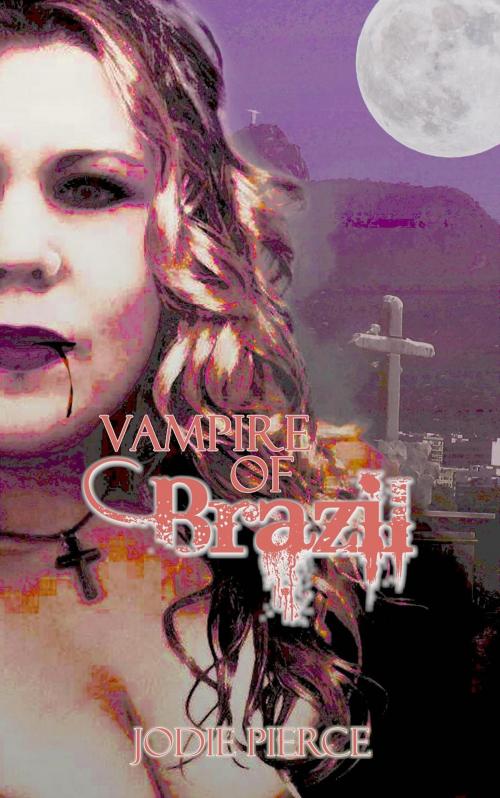 Cover of the book Vampire of Brazil by Jodie Pierce, Jodie Pierce