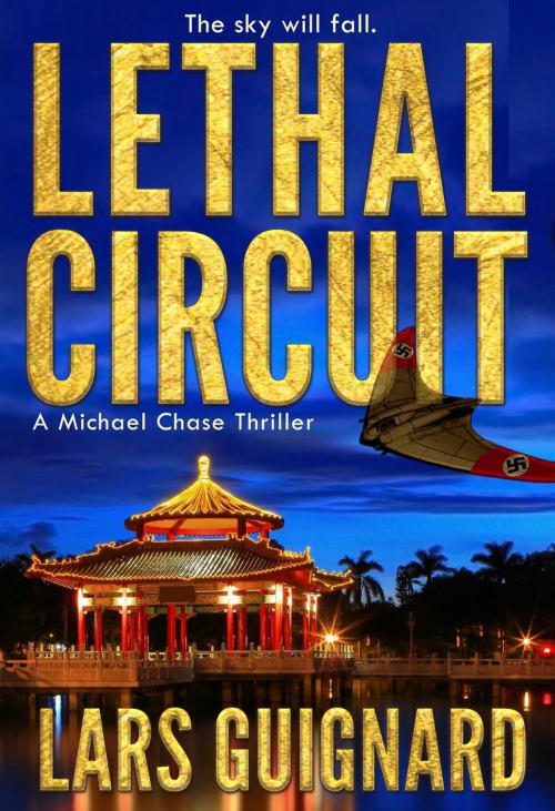 Cover of the book Lethal Circuit: A Michael Chase Spy Thriller by Lars Guignard, Fantastic Press