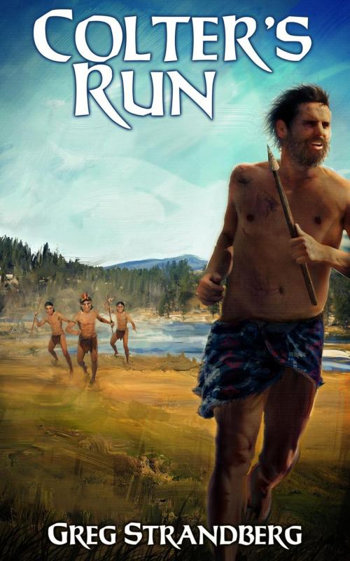 Cover of the book Colter's Run by Greg Strandberg, Greg Strandberg