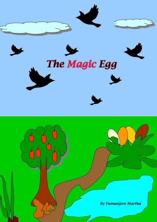 Cover of the book The Magic Egg by Martha Fumunjere, Manager's World