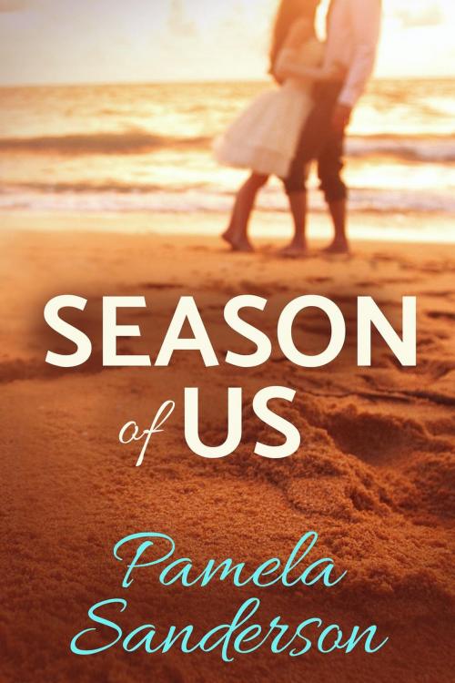 Cover of the book Season of Us by Pamela Sanderson, Pamela Sanderson