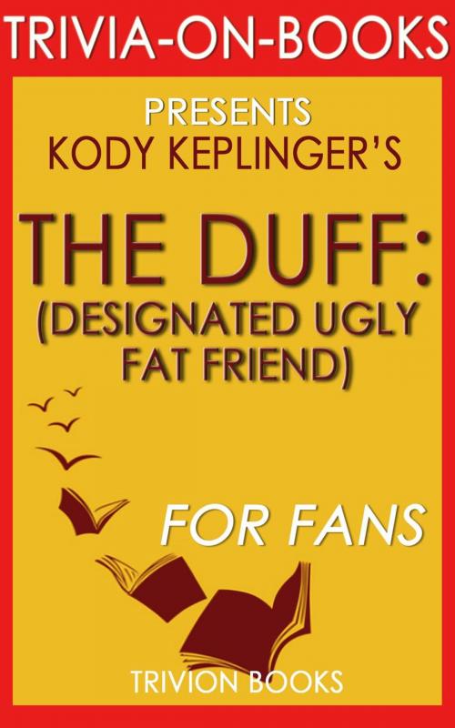 Cover of the book The DUFF: By Kody Keplinger (Trivia-On-Books) by Trivion Books, Trivia-On-Books